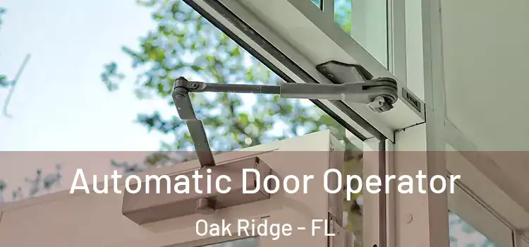  Automatic Door Operator Oak Ridge - FL