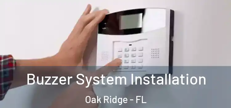  Buzzer System Installation Oak Ridge - FL