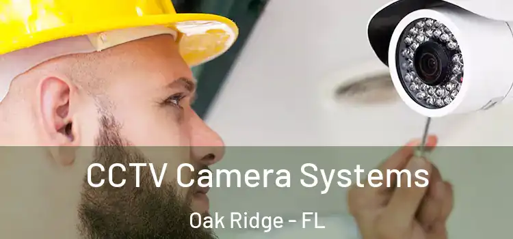  CCTV Camera Systems Oak Ridge - FL