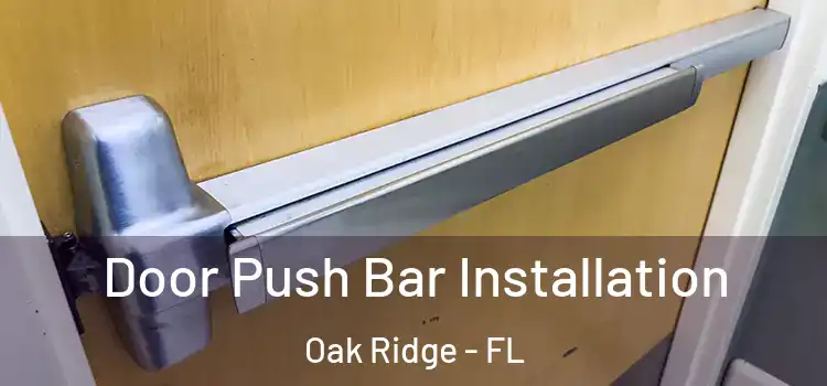  Door Push Bar Installation Oak Ridge - FL