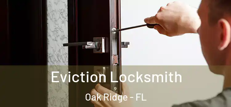  Eviction Locksmith Oak Ridge - FL