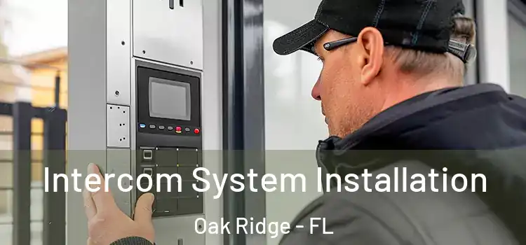  Intercom System Installation Oak Ridge - FL