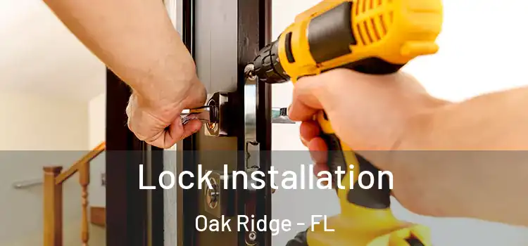  Lock Installation Oak Ridge - FL