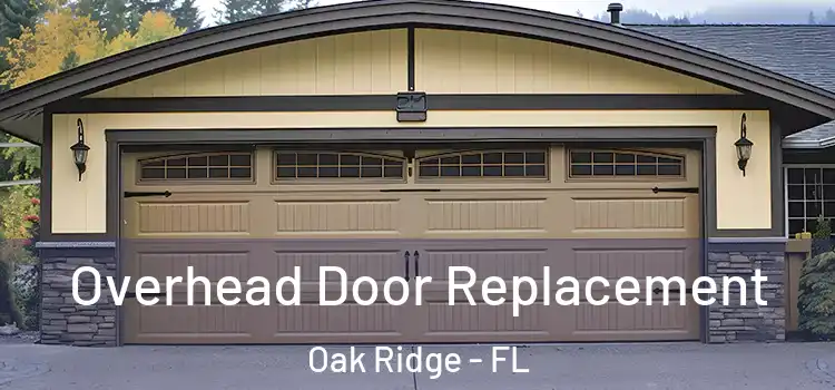 Overhead Door Replacement Oak Ridge - FL