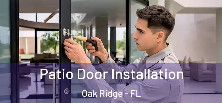 Patio Door Installation Oak Ridge - FL