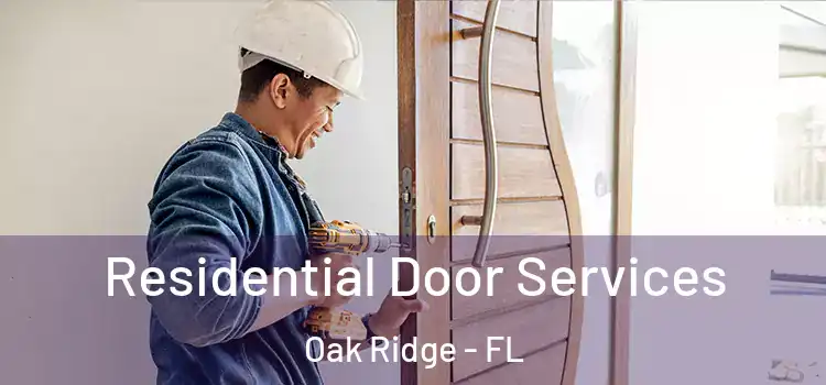 Residential Door Services Oak Ridge - FL