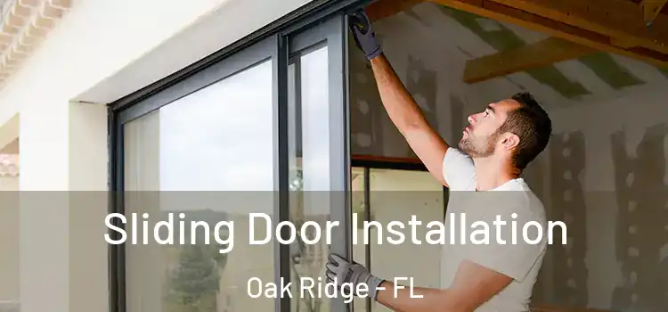  Sliding Door Installation Oak Ridge - FL