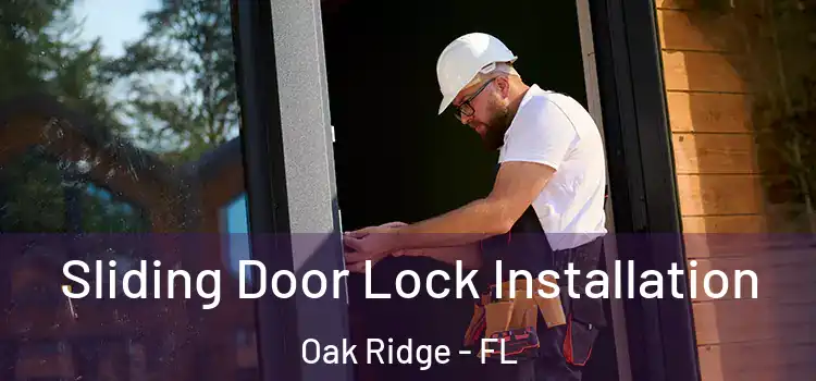 Sliding Door Lock Installation Oak Ridge - FL